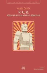 R.U.R - Rossum’un Uluslararası Robotları - Karel Çapek