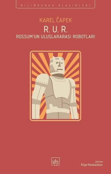 R.U.R - Rossum’un Uluslararası Robotları - Karel Çapek